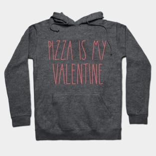 'Pizza is my valentine' Shirt Hoodie